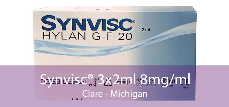 Synvisc® 3x2ml 8mg/ml Clare - Michigan