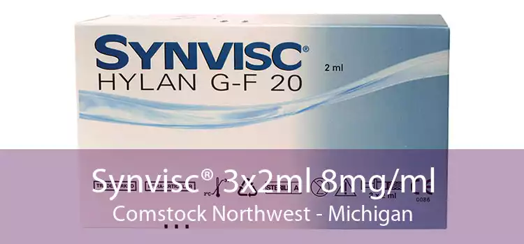 Synvisc® 3x2ml 8mg/ml Comstock Northwest - Michigan