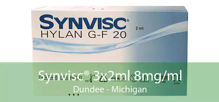 Synvisc® 3x2ml 8mg/ml Dundee - Michigan