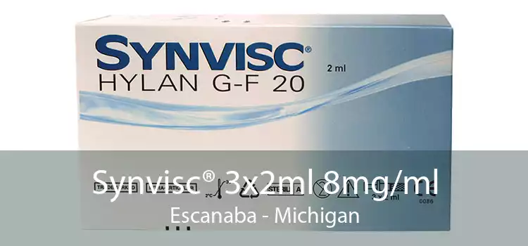 Synvisc® 3x2ml 8mg/ml Escanaba - Michigan