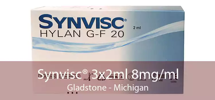 Synvisc® 3x2ml 8mg/ml Gladstone - Michigan