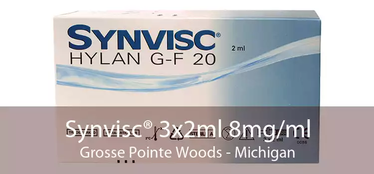 Synvisc® 3x2ml 8mg/ml Grosse Pointe Woods - Michigan