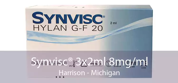 Synvisc® 3x2ml 8mg/ml Harrison - Michigan