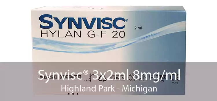 Synvisc® 3x2ml 8mg/ml Highland Park - Michigan