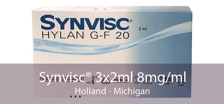 Synvisc® 3x2ml 8mg/ml Holland - Michigan