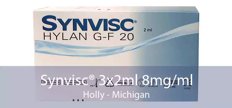 Synvisc® 3x2ml 8mg/ml Holly - Michigan