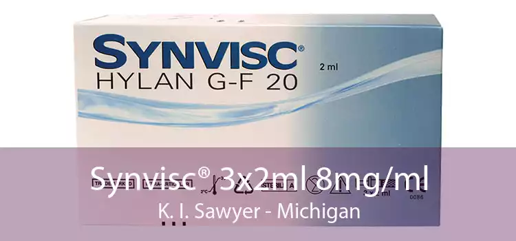 Synvisc® 3x2ml 8mg/ml K. I. Sawyer - Michigan