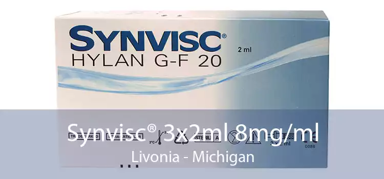 Synvisc® 3x2ml 8mg/ml Livonia - Michigan