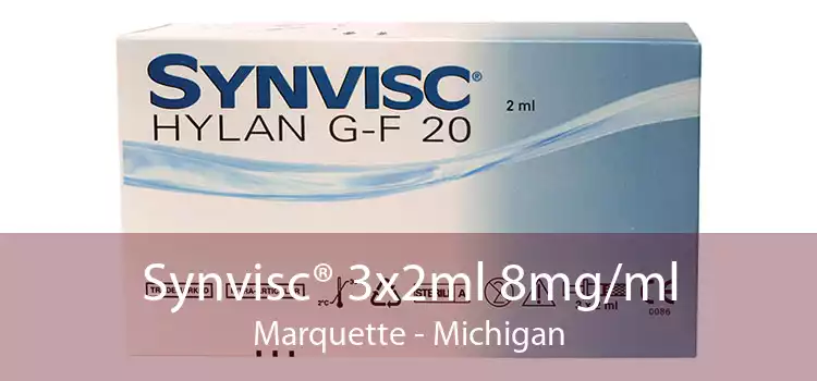 Synvisc® 3x2ml 8mg/ml Marquette - Michigan