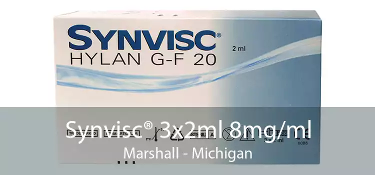 Synvisc® 3x2ml 8mg/ml Marshall - Michigan