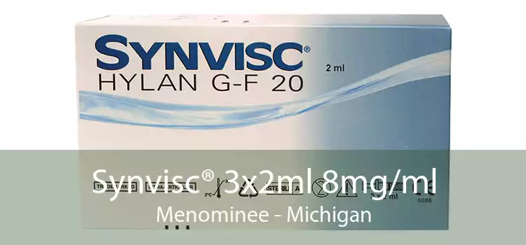Synvisc® 3x2ml 8mg/ml Menominee - Michigan