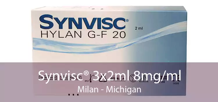 Synvisc® 3x2ml 8mg/ml Milan - Michigan