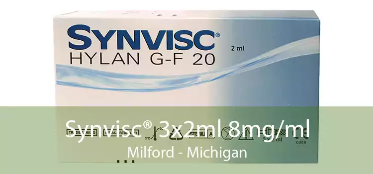 Synvisc® 3x2ml 8mg/ml Milford - Michigan