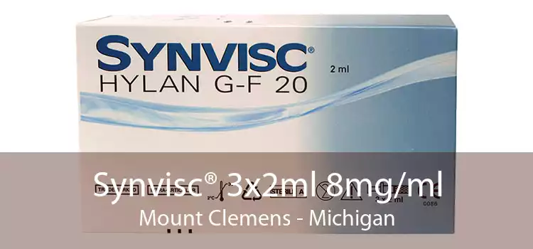 Synvisc® 3x2ml 8mg/ml Mount Clemens - Michigan