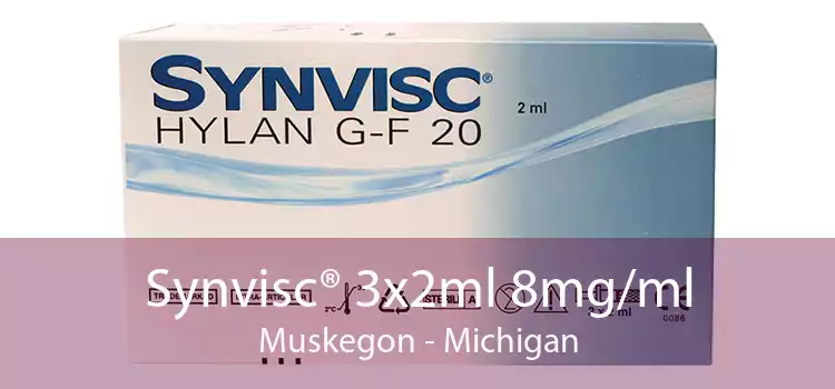 Synvisc® 3x2ml 8mg/ml Muskegon - Michigan