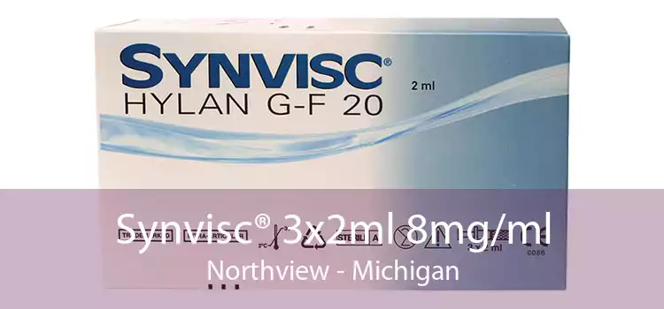 Synvisc® 3x2ml 8mg/ml Northview - Michigan