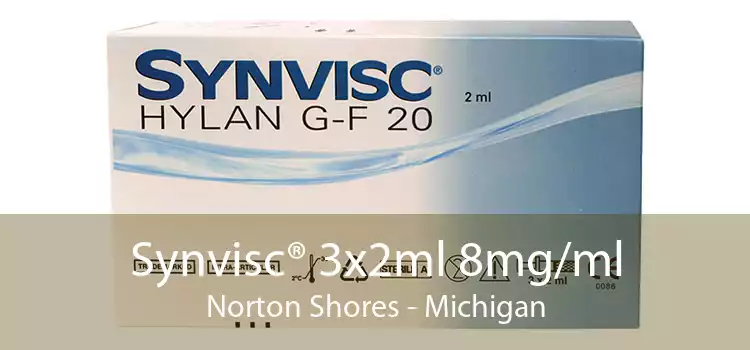 Synvisc® 3x2ml 8mg/ml Norton Shores - Michigan