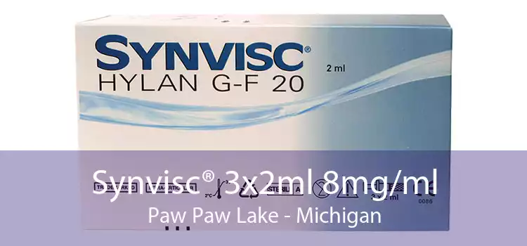Synvisc® 3x2ml 8mg/ml Paw Paw Lake - Michigan