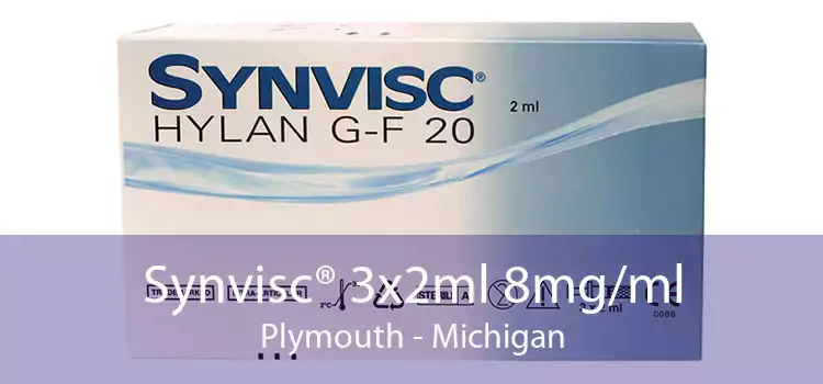 Synvisc® 3x2ml 8mg/ml Plymouth - Michigan