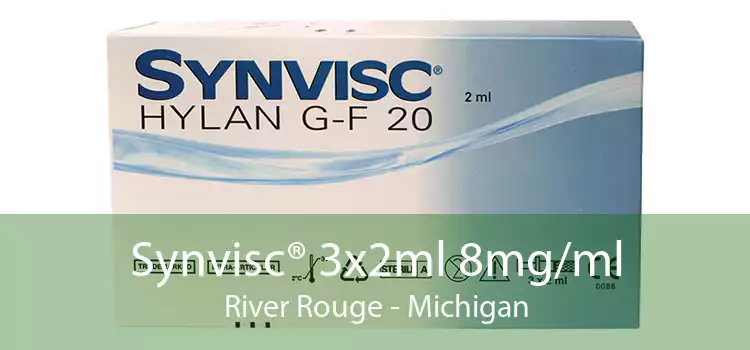 Synvisc® 3x2ml 8mg/ml River Rouge - Michigan