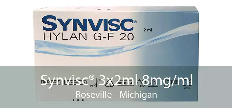 Synvisc® 3x2ml 8mg/ml Roseville - Michigan