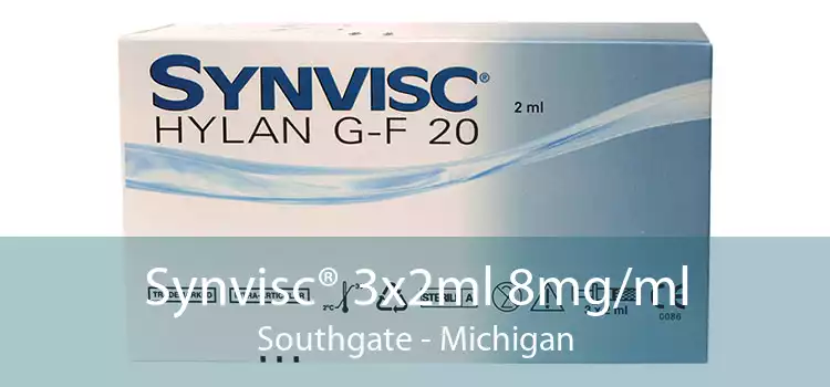Synvisc® 3x2ml 8mg/ml Southgate - Michigan