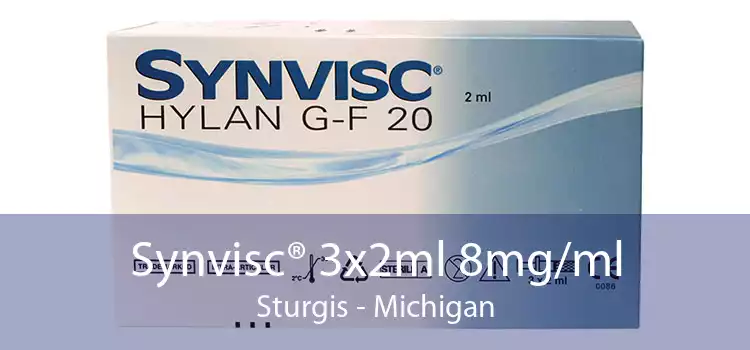 Synvisc® 3x2ml 8mg/ml Sturgis - Michigan