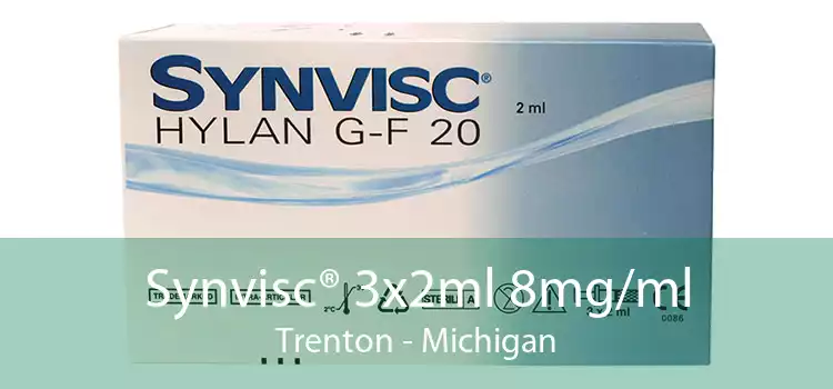 Synvisc® 3x2ml 8mg/ml Trenton - Michigan