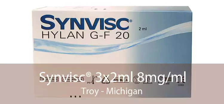 Synvisc® 3x2ml 8mg/ml Troy - Michigan