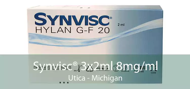 Synvisc® 3x2ml 8mg/ml Utica - Michigan