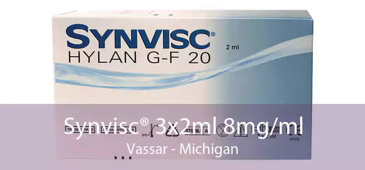 Synvisc® 3x2ml 8mg/ml Vassar - Michigan