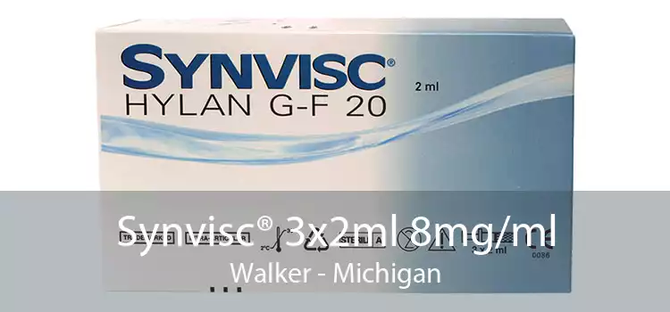 Synvisc® 3x2ml 8mg/ml Walker - Michigan