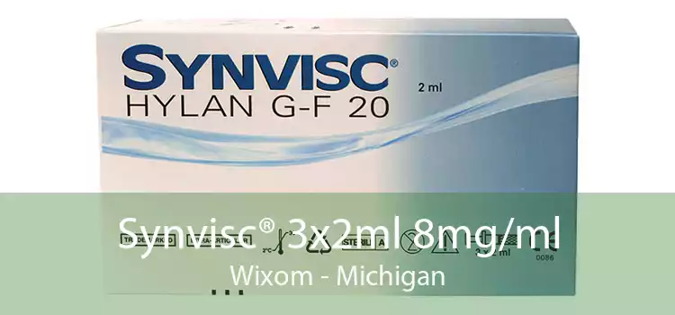 Synvisc® 3x2ml 8mg/ml Wixom - Michigan