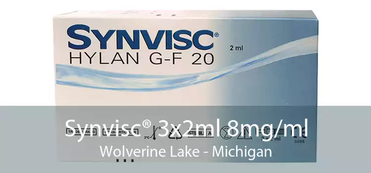 Synvisc® 3x2ml 8mg/ml Wolverine Lake - Michigan