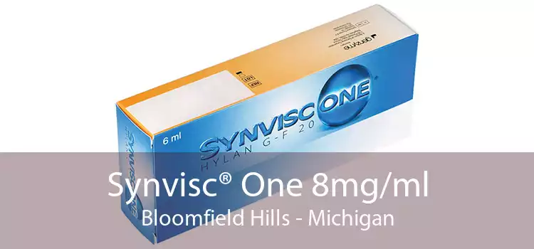 Synvisc® One 8mg/ml Bloomfield Hills - Michigan