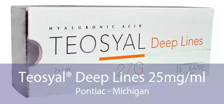 Teosyal® Deep Lines 25mg/ml Pontiac - Michigan