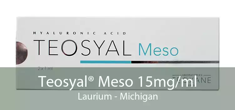 Teosyal® Meso 15mg/ml Laurium - Michigan