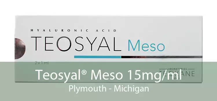 Teosyal® Meso 15mg/ml Plymouth - Michigan