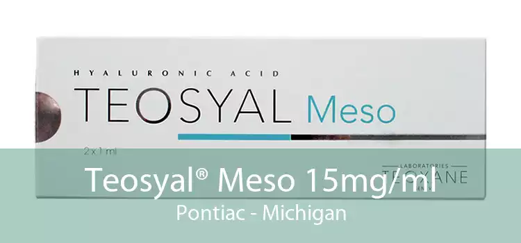 Teosyal® Meso 15mg/ml Pontiac - Michigan