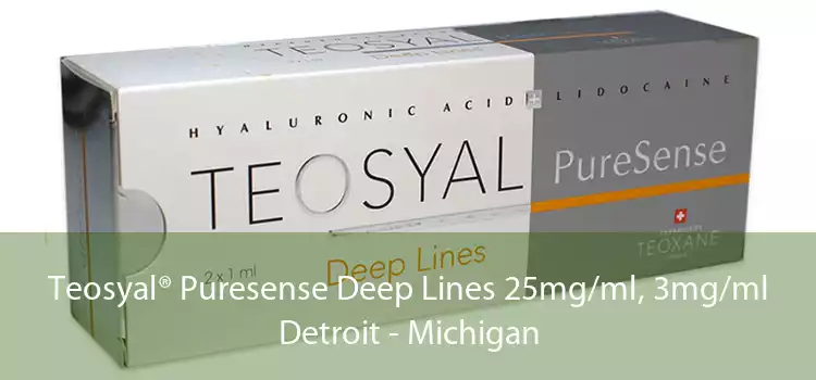 Teosyal® Puresense Deep Lines 25mg/ml, 3mg/ml Detroit - Michigan