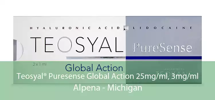 Teosyal® Puresense Global Action 25mg/ml, 3mg/ml Alpena - Michigan
