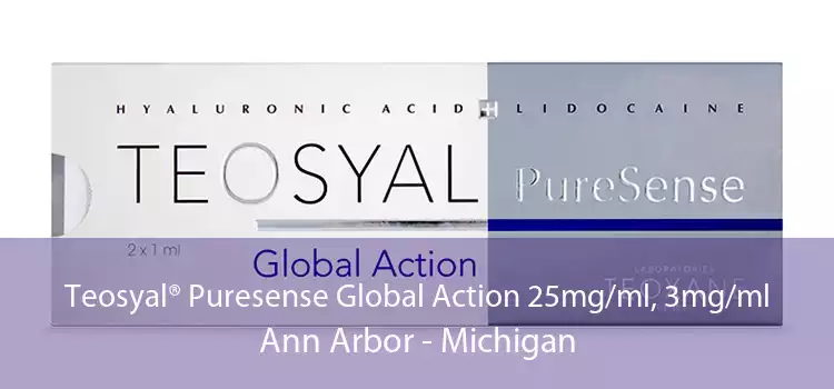 Teosyal® Puresense Global Action 25mg/ml, 3mg/ml Ann Arbor - Michigan