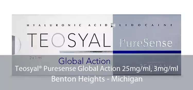 Teosyal® Puresense Global Action 25mg/ml, 3mg/ml Benton Heights - Michigan