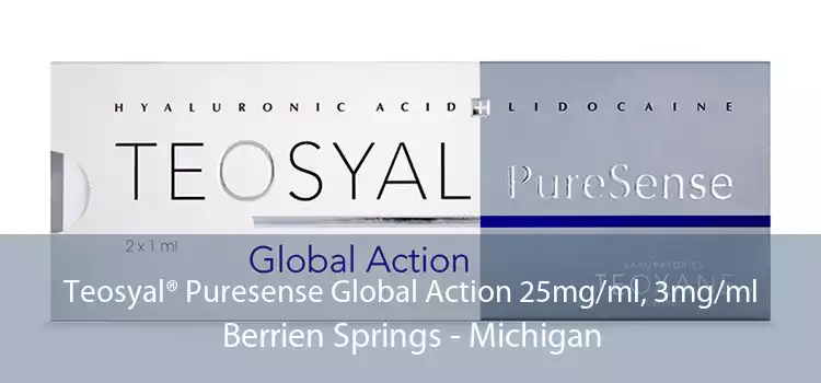 Teosyal® Puresense Global Action 25mg/ml, 3mg/ml Berrien Springs - Michigan