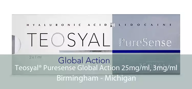 Teosyal® Puresense Global Action 25mg/ml, 3mg/ml Birmingham - Michigan