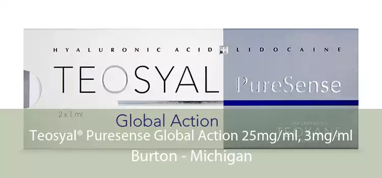 Teosyal® Puresense Global Action 25mg/ml, 3mg/ml Burton - Michigan