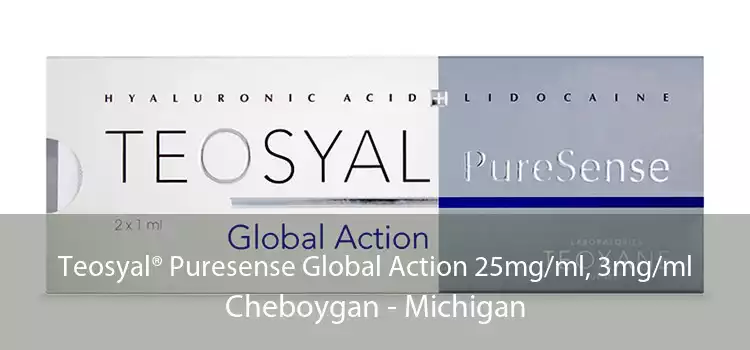 Teosyal® Puresense Global Action 25mg/ml, 3mg/ml Cheboygan - Michigan