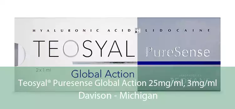 Teosyal® Puresense Global Action 25mg/ml, 3mg/ml Davison - Michigan