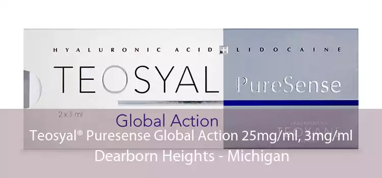 Teosyal® Puresense Global Action 25mg/ml, 3mg/ml Dearborn Heights - Michigan