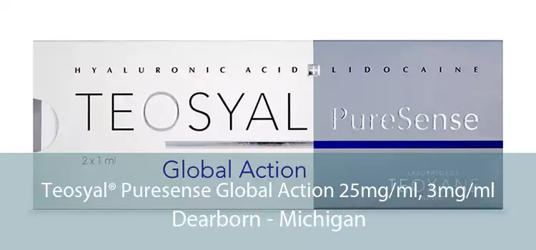 Teosyal® Puresense Global Action 25mg/ml, 3mg/ml Dearborn - Michigan